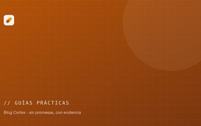 Portada de la categoría guías prácticas del blog Cortex